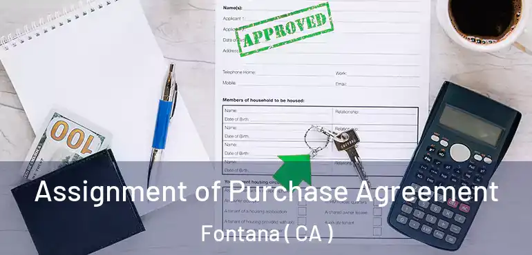  Assignment of Purchase Agreement Fontana ( CA )