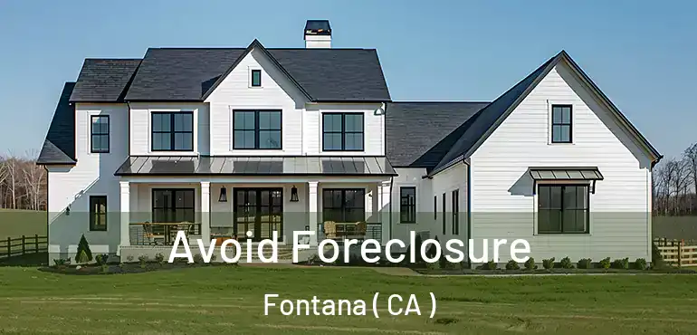  Avoid Foreclosure Fontana ( CA )