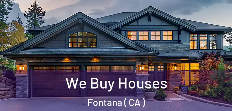  We Buy Houses Fontana ( CA )